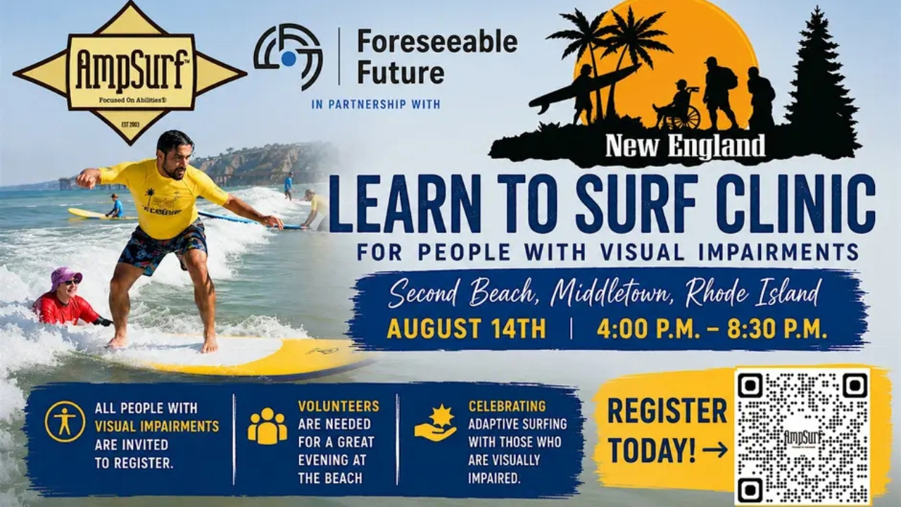 A navy and yellow flyer promotes a Learn to Surf Clinic for people with visual impairments, presented by AmpSurf in partnership with Foreseeable Future and New England. The main photo shows a man in a yellow shirt and patterned shorts riding a surfboard on a wave, arms outstretched for balance, while a woman in a red rash guard and purple visor swims alongside in the water behind him, with a rocky coastline visible in the hazy background. In the upper right, a black silhouette graphic shows pine trees, palm trees, a surfboard standing upright, and a line of figures including a wheelchair user, set against a large orange sun, with the AmpSurf and Foreseeable Future logos in the upper left and center. Bold text announces the event details: Second Beach, Middletown, Rhode Island, August 14th, 4:00 P.M. to 8:30 P.M. Along the bottom, a navy banner has three icons with text: an accessibility icon reading all people with visual impairments are invited to register, a people icon reading volunteers are needed for a great evening at the beach, and a hand icon reading celebrating adaptive surfing with those who are visually impaired. A yellow box in the bottom right reads Register Today with an arrow pointing to a QR code branded with the AmpSurf logo.